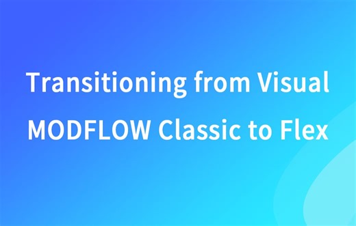 Visual MODFLOW软件教程--从Visual MODFLOW Classic到Flex的过渡