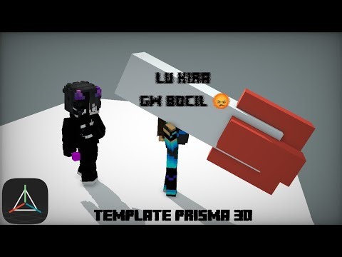 TEMPLATE PRISMA 3D [ lu kira gw bocil 