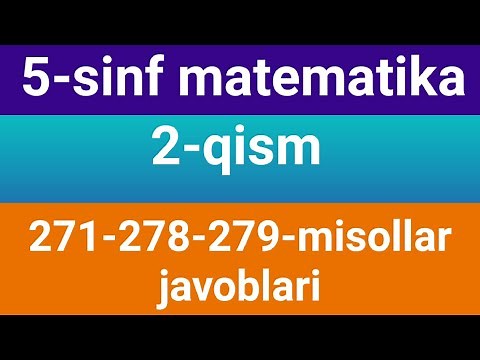 5-sinf matematika javoblari 271-278-279-misollar javoblari, 5-sinf matematika onlayn dars