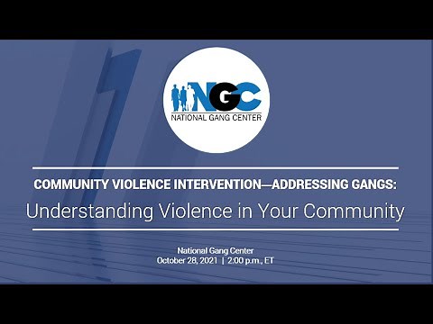 Understanding Violence in Your Community | CVI—Addressing Gangs Series