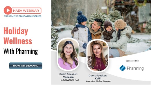 US HAEA Treatment Education Series Webinar Brief: Holiday Wellness With Pharming