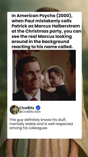 In American Psycho (2000), when Paul mistakenly calls Patrick as Marcus Halberstram at the Christmas