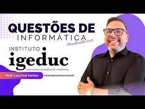 Revisão Final de Informática - Banca IGEDUC - Janeiro 2026 - Informática com Lourival