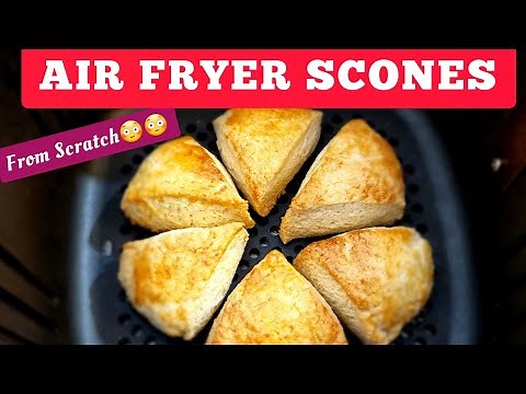 HOW TO MAKE SCONES IN THE AIR FRYER. EASY HOMEMADE AIR FRIED SCONE RECIPES. BUTTERY AND FLAKY