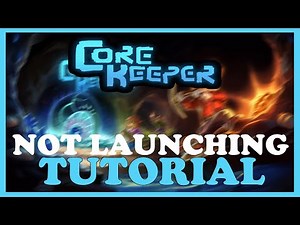 Core Keeper – Fix Not Launching – Complete Tutorial