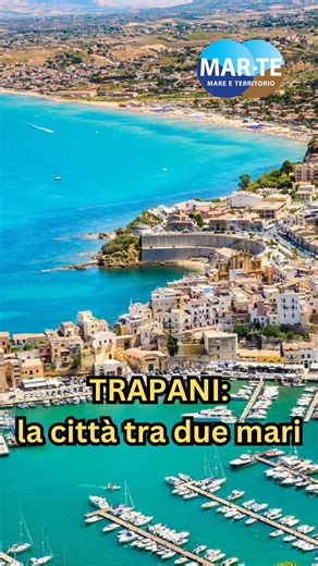 TRAPANI : la città tra 2 mari | MAR-TE.tv l'informazione e la promozione