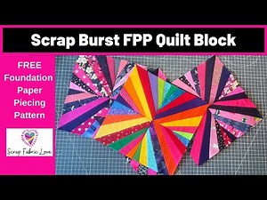 Scrap Burst Quilt Block Tutorial (Free Foundation Paper Piecing Pattern)