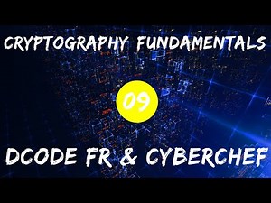 Cryptography Fundamentals - 09 Dcode fr and Cyberchef