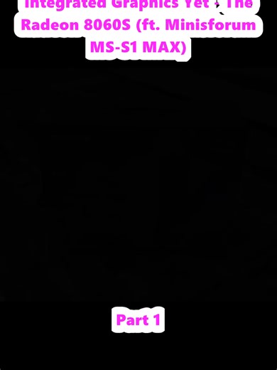 Gaming With The Fastest Integrated Graphics Yet - The Radeon 8060S (ft. Minisforum MS-S1 MAX) (1)