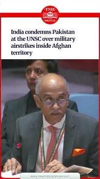'Perfect example of hypocrisy': India slams Pakistan's deadly Afghan airstrikes at UNSC