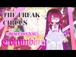 The Freak Circus react to Y/N as Columbina from Genshin Impact || Part 1 - WIP || 2x ||