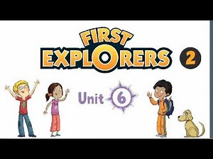 First Explorers 2 - Unit 6 (Story)