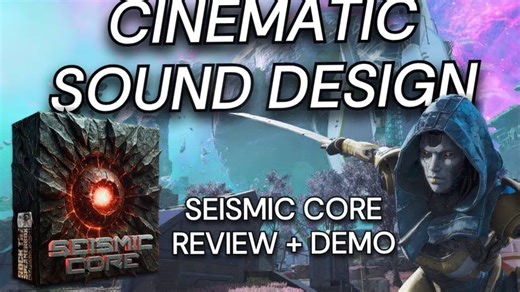 【声音设计】【生肉】Designing CINEMATIC GLITCH SOUNDS- Seismic Core Demo and Review