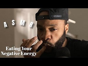 ASMR Eating Your Negative Energy & Mouth Sounds