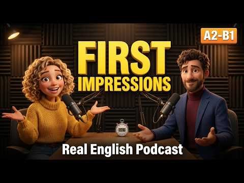 How to Make a Great First Impression in English 🤝 | Real English Podcast for Beginners