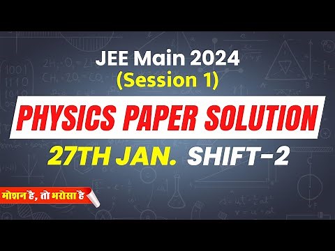 JEE Main 2024, First Attempt Video Solution Physics 27th Jan (Evening Shift) | Motion JEE #jee2024