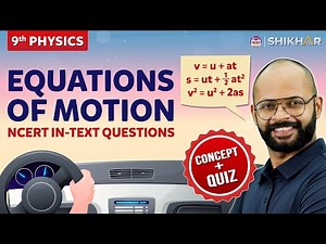 Equations of Motion | Motion | NCERT In-text Questions | Class 9 | PHYSICS | SHIKHAR 2024