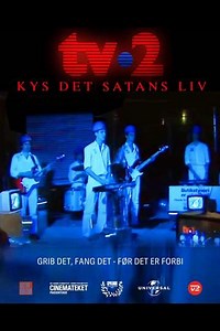 TV-2: Kys det satans liv - Movie
