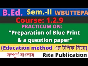 B.Ed. 2nd Sem. / 1.2.9 / Practicum: Preparation of blue print and a question paper / Education /