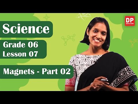Lesson 07 - Magnets (Part 02) | Grade 06 Science in English