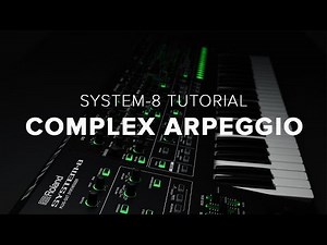 Roland SYSTEM-8 How-To: Complex Arpeggio