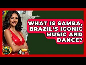 What Is Samba, Brazil's Iconic Music And Dance? - Brazil Travel Expert