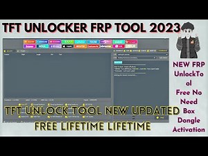 TFTUnlock-2022-2.0.1.1UnlockTool New Update TFT Unlocker Tool Free Frp UnlockTool 2023 Qc Mtk Spd LG