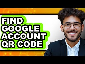 How to Find Google Account Qr Code - Easy Guide