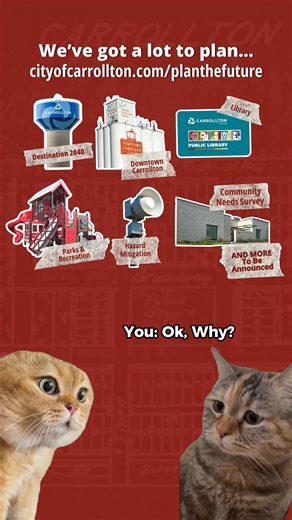1.6K views · 18 reactions | What would you like to see next for Carrollton's future? YOUR input on a variety of projects, plans, and programs is vital. Citizen input is the City of Carrollton’s road map for making decisions in paving the future of the community. To learn more, visit cityofcarrollton.com/planthefuture | Carrollton, TX - City Government | Facebook