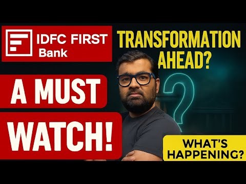 Idfc First Bank - A BIG TRANSFORMATION IS COMING?