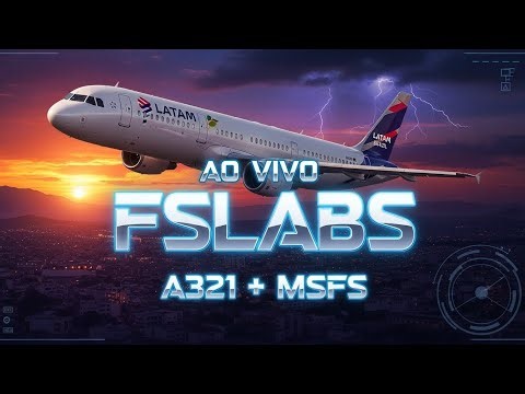 🔴 AO VIVO | MSFS 2020 + FSLABS A321