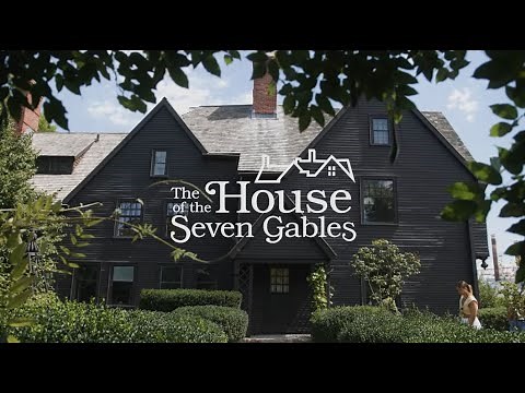 The House of the Seven Gables: Your History Starts Here