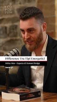 I 5 Tipi Energetici e Non Energetici: Come Funziona la Tua Energia - Symposium Podcast