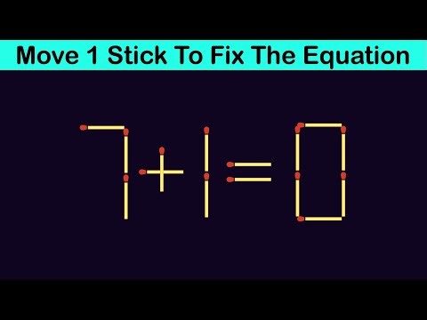 Matchstick Puzzles - Move 1 Stick To Fix The Equation - 7+1=0