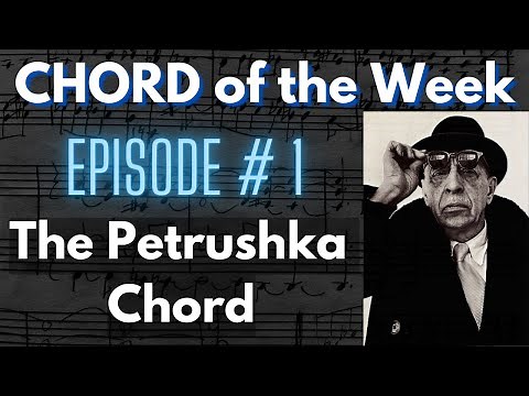 CHORD OF THE WEEK #1 - THE PETRUSHKA CHORD