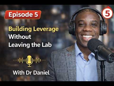 Episode 5 - Building Leverage Without Leaving the Lab