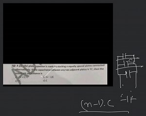 A parallel plate capacitor is made by alternatively. If the cap... | Filo