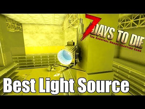 7 Days to Die - Best Light Source - Best Way to Light A Base?