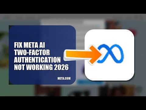 How To Fix Meta AI Two Factor Authentication Not Working 2026