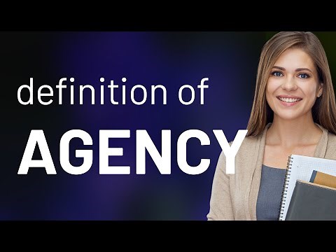 Agency — what is AGENCY definition