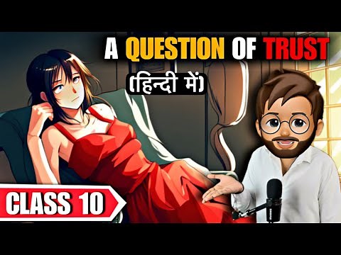 A Question Of Trust Class 10 | Animated | Full ( हिंदी में ) Explained | a question of trust