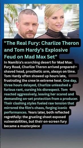 "The Real Fury: Charlize Theron and Tom Hardy's Explosive Feud on Mad Max Set"