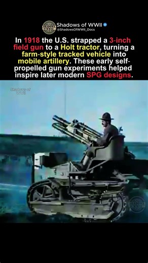 How a Holt Tractor Turned Into a Gun in 1918