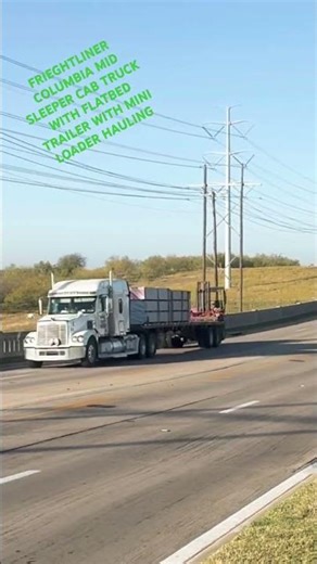 Freightliner Columbia Mid Sleeper Cab w/ Flatbed Trailer w/ Mini Loader Hauling a Load #trucking