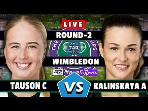 🔴LIVE: Tauson C vs Kalinskaya A • Wimbledon 2025 #round2 #Tauson #Kalinskaya #tennis #wimbledon #wt