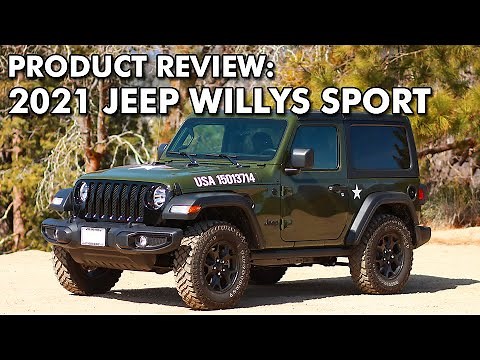 PRODUCT REVIEW: 2021 Jeep Wrangler Willys Sport