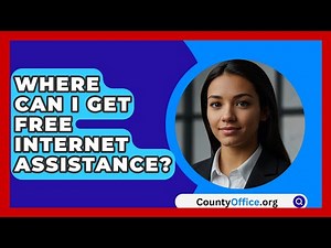 Where Can I Get Free Internet Assistance? - CountyOffice.org
