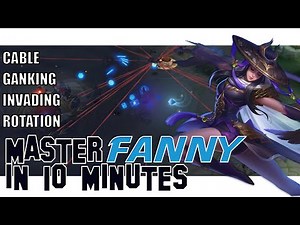 Master Fanny In 10 Minutes | Fanny Detailed Guide | Mobile Legends