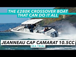 The £280k crossover boat that can do it all | Jeanneau Cap Camarat 10.5CC sea trial | MBY
