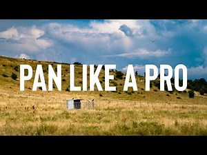 Camera PANNING, I've been doing it WRONG!